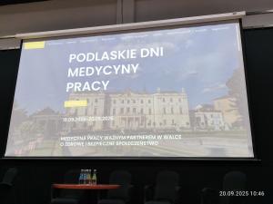Podlaskie Dni Medycyny Pracy „Medycyna pracy ważnym partnerem w walce o zdrowie i bezpieczne społeczeństwo”, Białystok 18-20 września 2025 roku